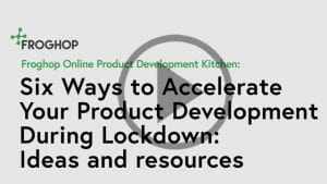 Accelerating product development in lockdown