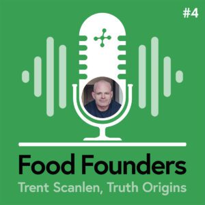 Food Founders Interview with Trent Scanlen of Truth Origins