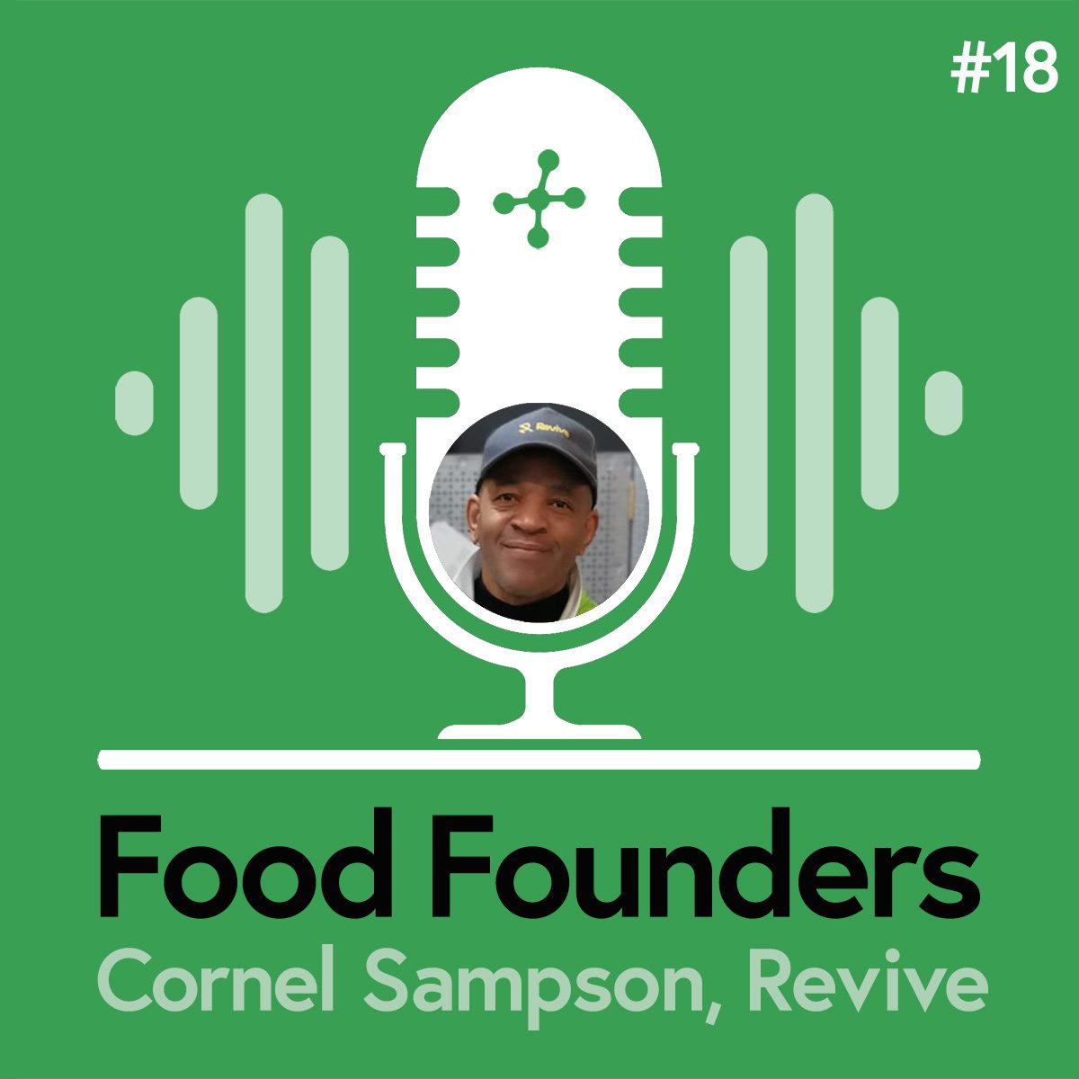 Food Founders Interview Podcast: Ep18 - Cornel Sampson, Revive