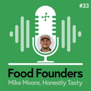 Food Founders Interview with Mike Moore of Honestly Tasty - Plant-Based Cheese, Vegan Cheese