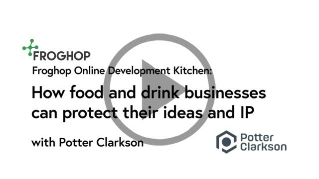 Protecting ideas and IP for food businesses = Potter Clarkson